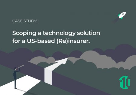 Scoping a technology solution for a US-based (Re)insurer Scoping a technology solution for a US-based (Re)insurer