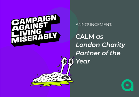 CALM as London Charity Partner of the Year CALM as London Charity Partner of the Year