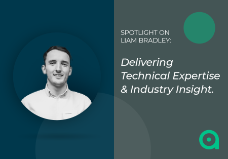 Spotlight on Liam Bradley: Delivering Technical Expertise and Industry Insight Spotlight on Liam Bradley: Delivering Technical Expertise and Industry Insight