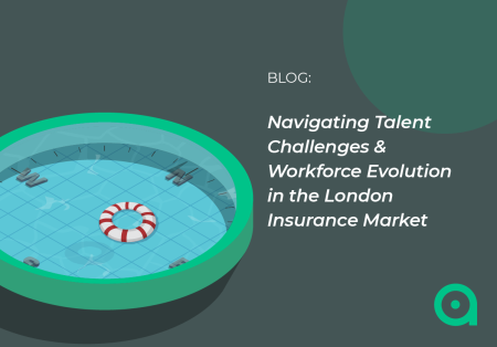 Navigating Talent Challenges & Workforce Evolution in the London Insurance Market Navigating Talent Challenges & Workforce Evolution in the London Insurance Market