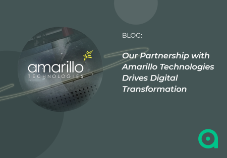 Our Partnership with Amarillo Technologies Drives Digital Transformation Our Partnership with Amarillo Technologies Drives Digital Transformation